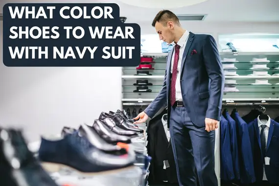 What Color Shoes to Wear With Navy Suit