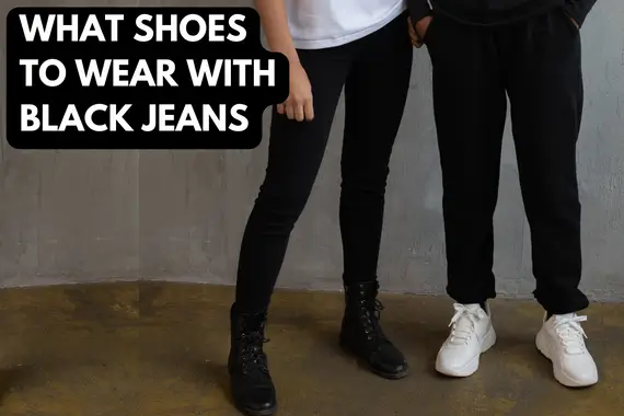 What Shoes to Wear With Black Jeans