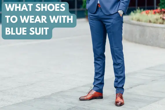 What Shoes to Wear With Blue Suit 2024