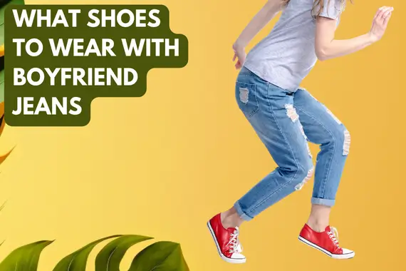 What Shoes to Wear With Boyfriend Jeans