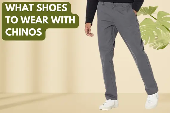 What Shoes to Wear With Chinos