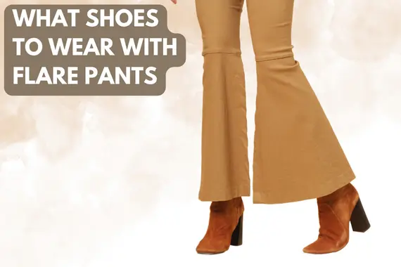 What Shoes to Wear With Flare Pants