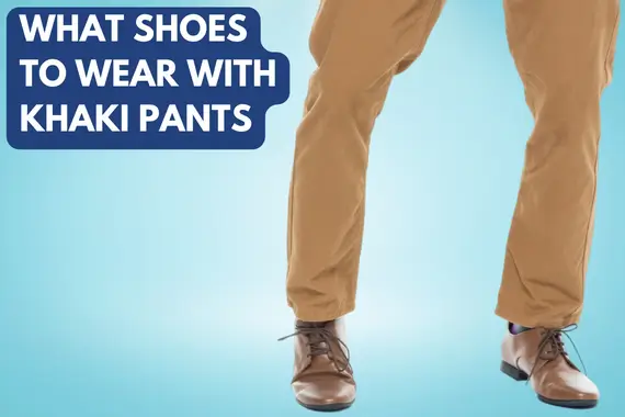 What Shoes to Wear With Khaki Pants