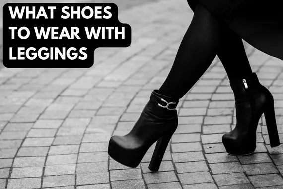 What Shoes to Wear With Leggings