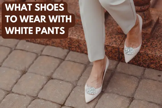 What Shoes to Wear With White Pants